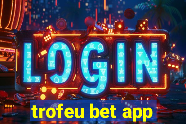 trofeu bet app